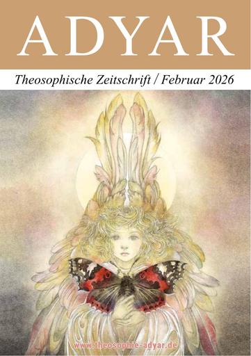 ADYAR Theosophische Zeitschrift | Februar 2026